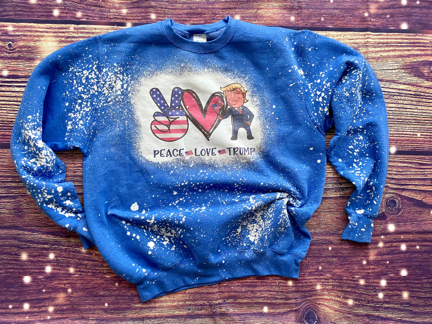 Peace Love Trump Bleach Sweatshirt