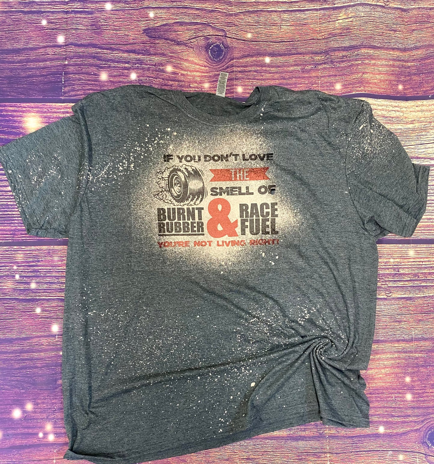 Burnt Rubber and Race Fuel Bleach Tee