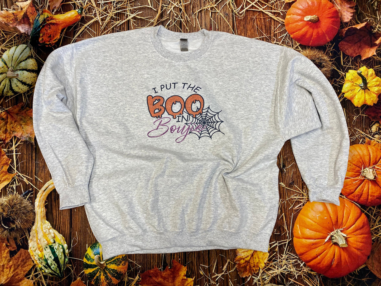 I put the Boo in Boujie Sweatshirt