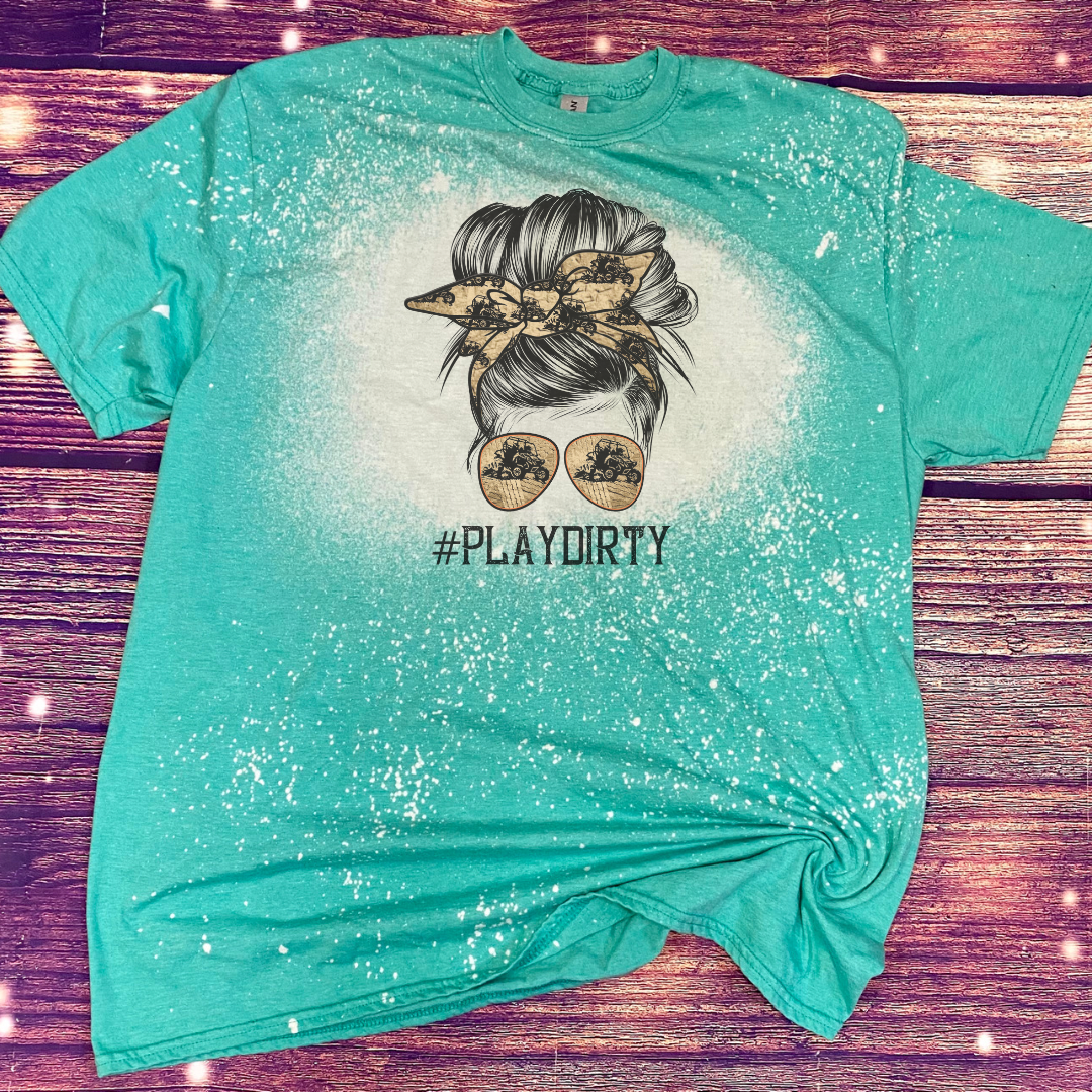 Play Dirty RZR, CanAm, Messy Bun Bleach Tee