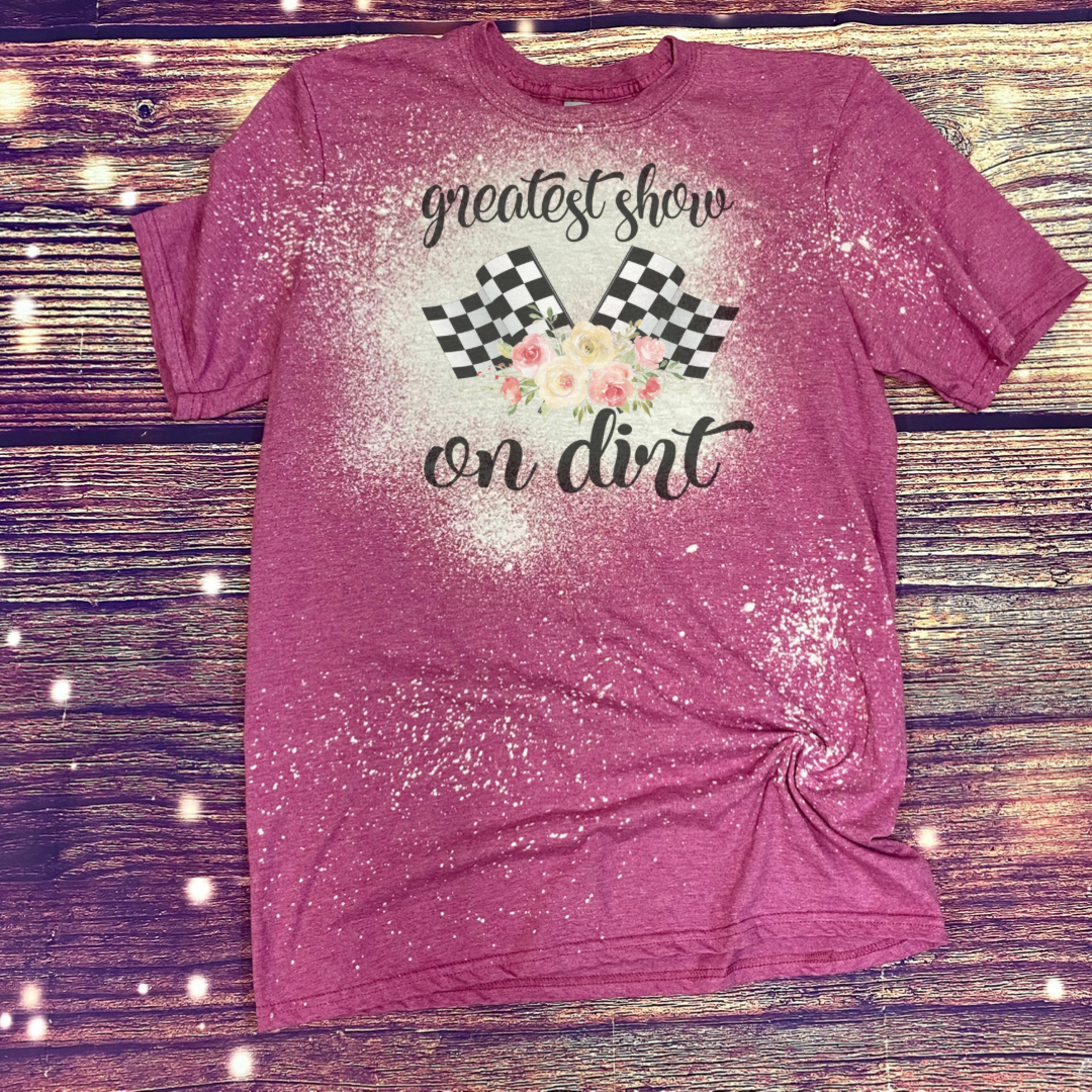 Greatest Show on Dirt racing Bleach Tee