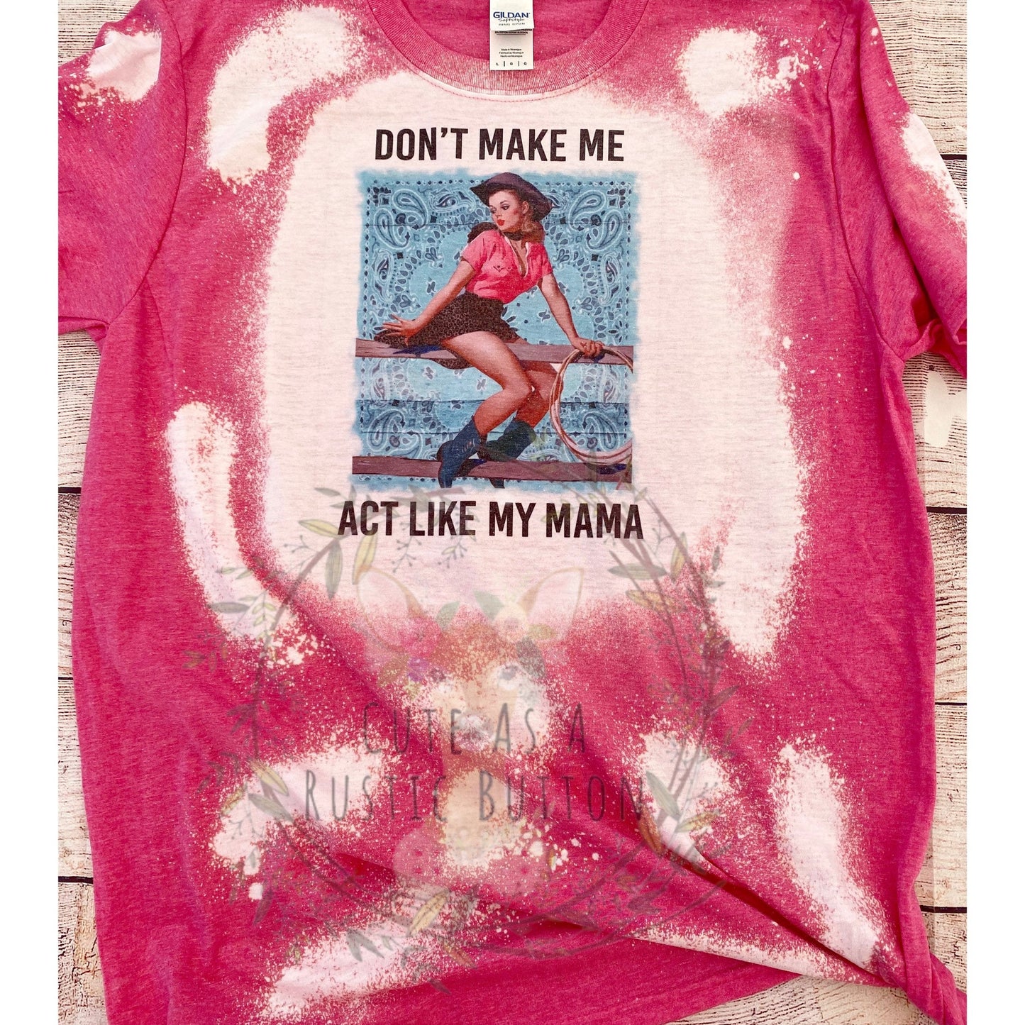 Don’t make me act like my mama, bleached shirt, bleached tee, momma , mom shirt