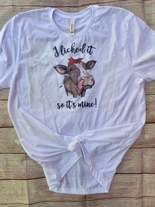 I licked it so it’s mine | Heifer Shirt | Cow Shirt | Cow Licked it