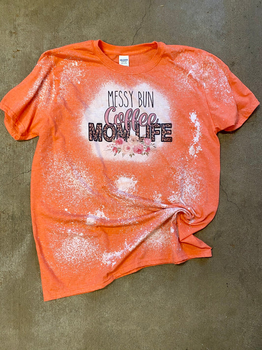 Messy bun, coffee, mom life, bleached tee, spring shirt, mom shirt, mom life,