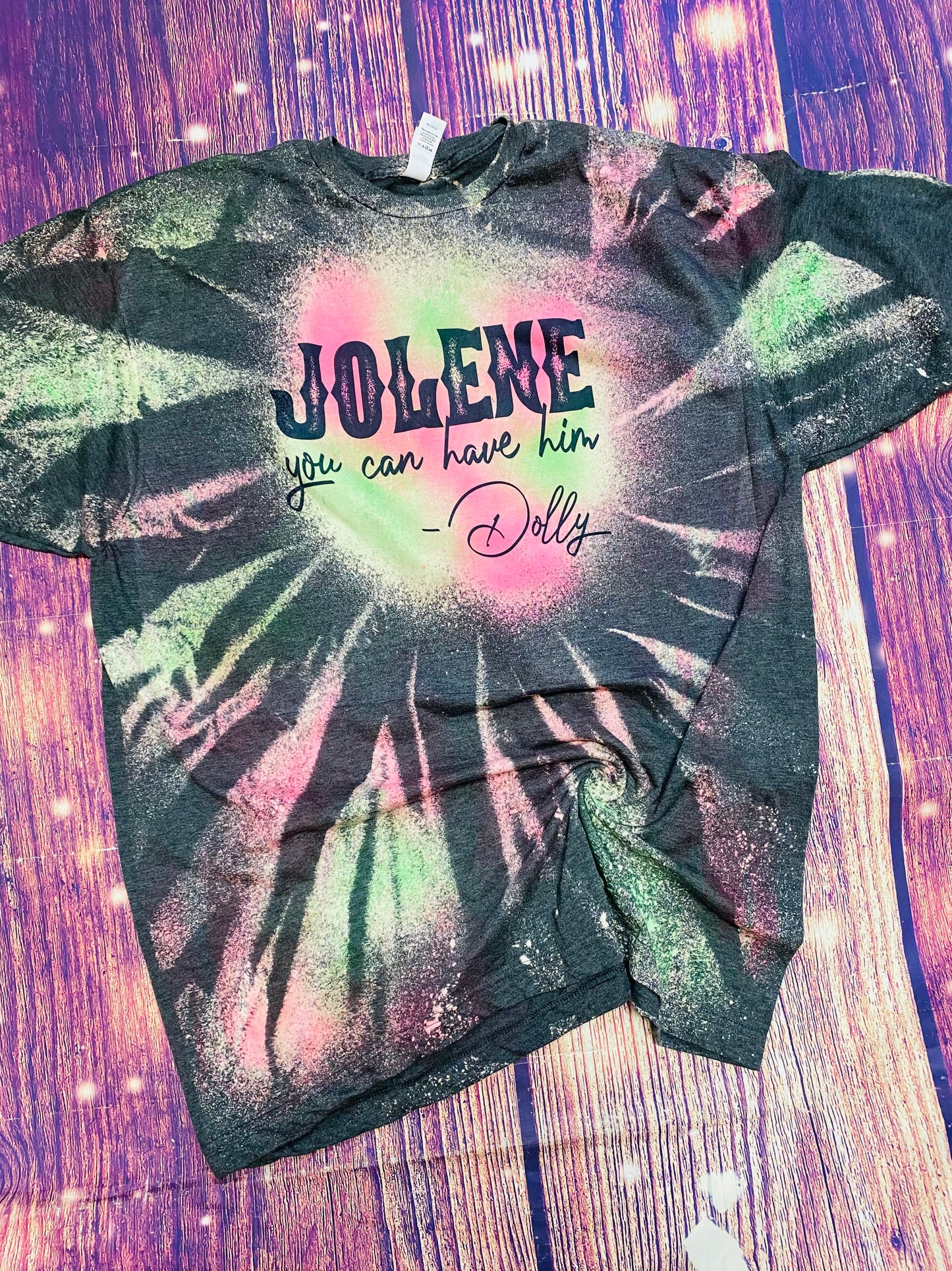 Jolene You can have him reverse tie dye Tee
