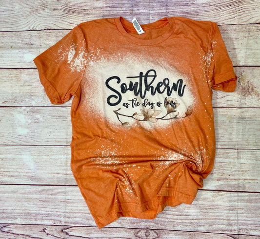 Southern As The Day Is Long | Bleach Tee | Bleach Shirt | Southern