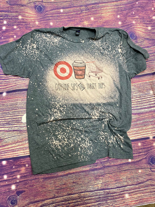 Caffeine Sips and Target trips Bleach Tee