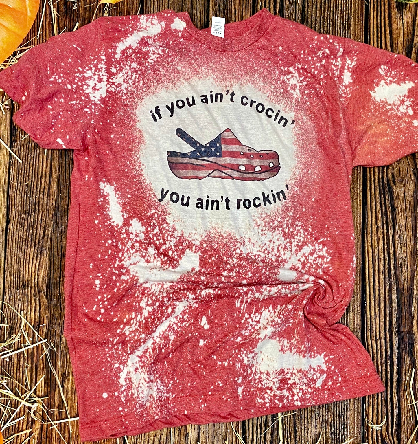 If you Ain’t Crocin you Ain’t Rockin Bleach Tee | Bleach Shirt